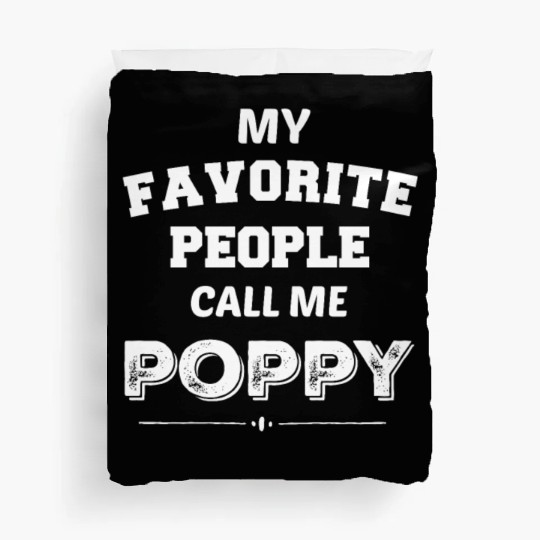 My Favorite People Call Me Poppy Poppy Gift for Ch Duvet Covers