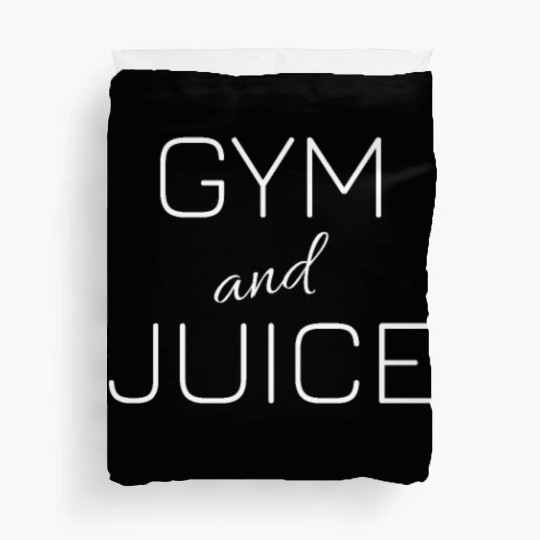 Gym and juice; Fitness; Workout; Funny fitness; Gi Duvet Covers