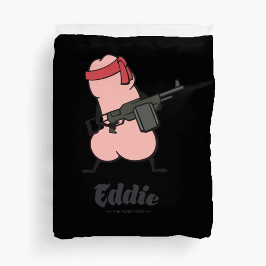 Eddie Funky Rambo Dick Duvet Covers