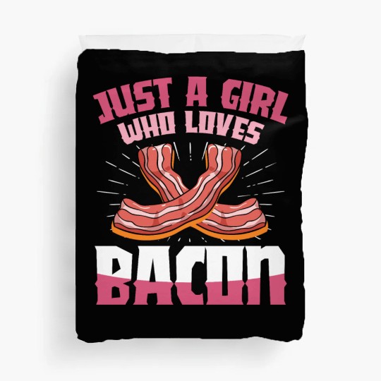 Just A Girl Who Loves Bacon - Meat Duvet Covers
