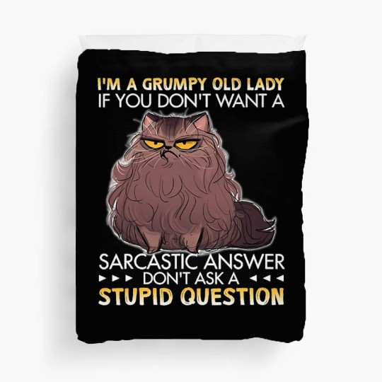 I m A Grumpy Old Lady If You Don t Want A Duvet Covers