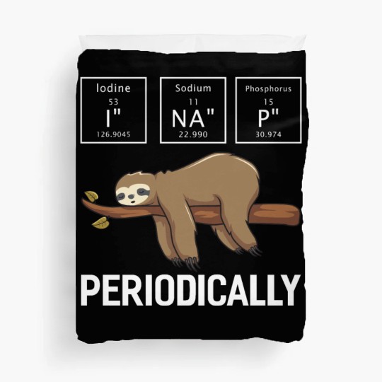 I Na P Periodically Funny Sloth Chemistry Science Duvet Covers