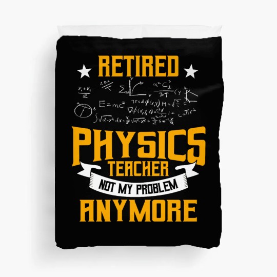 Retired Physics Teacher Duvet Covers