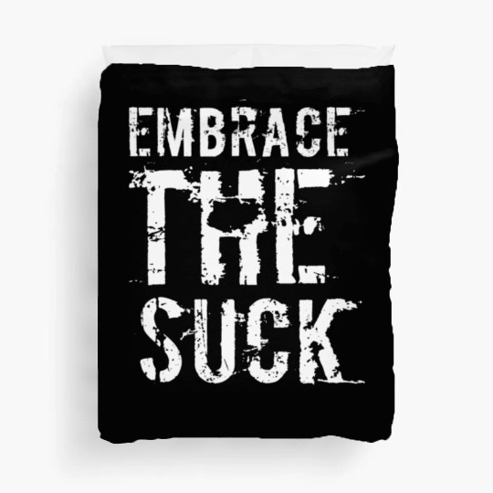 Embrace The Suck, White Duvet Covers