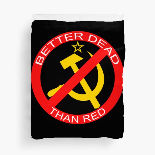 Better Dead Than Red Hammer and Sickle Duvet Covers