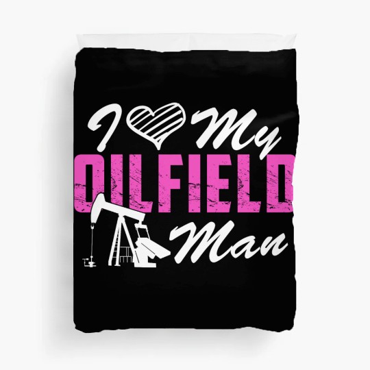 I Love My Oilfield Man - Oil Worker Wife Couple Duvet Covers
