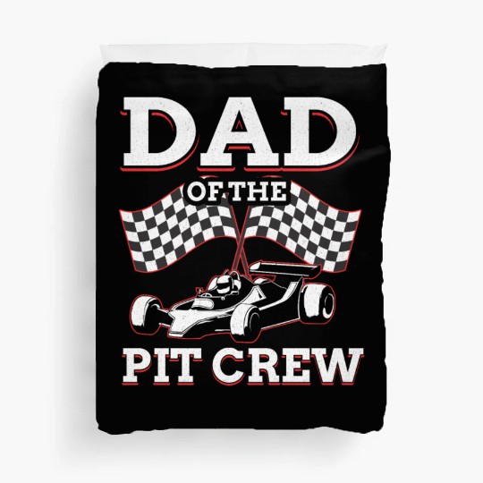 Dad Of The Pit Crew Race Car Racing Duvet Covers