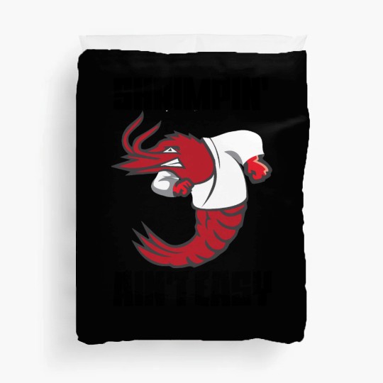 Shrimpin' Ain't Easy Shrimp Jiu Jitsu Fighter Duvet Covers