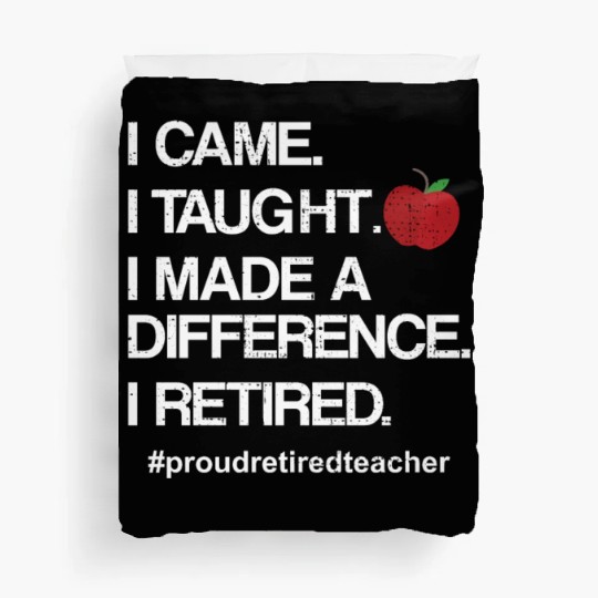 Funny Teacher Retirement Retired School Teacher Duvet Covers