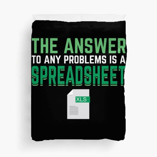 Answer To Any Problems Is A Spreadsheet Excel Duvet Covers