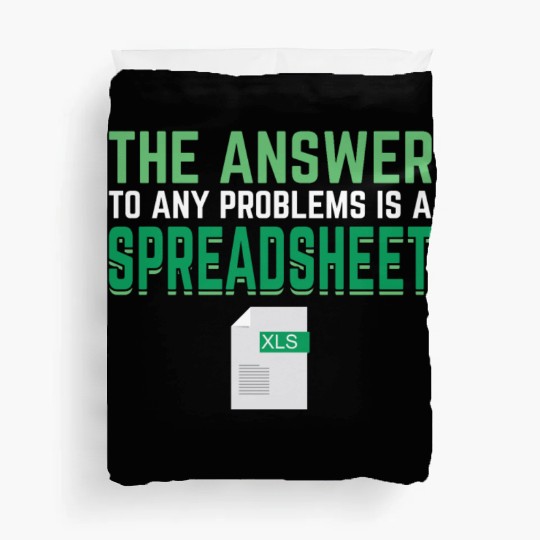 Answer To Any Problems Is A Spreadsheet Excel Duvet Covers