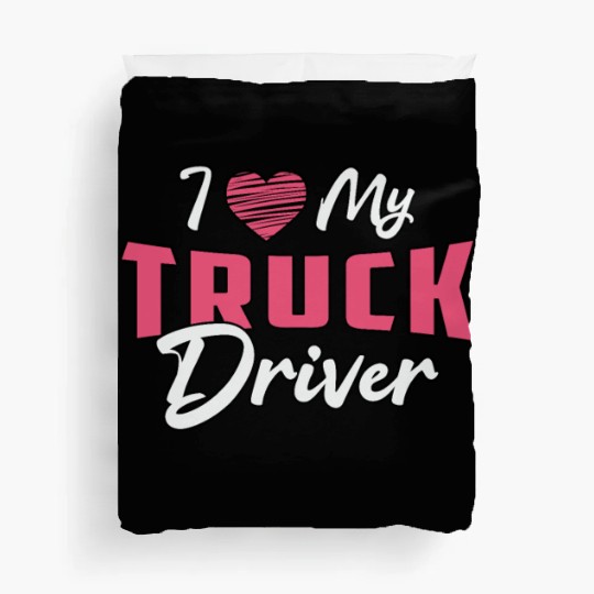 Truckers Wife I Love My Truck Driver Love Funny Duvet Covers