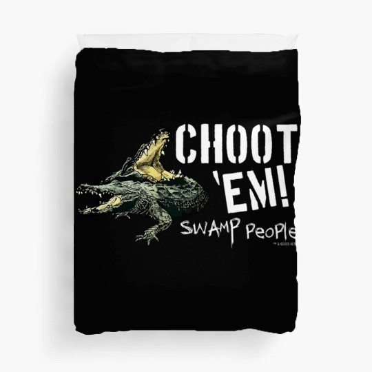 Swamp People Choot Em birthday christmas gift Duvet Covers