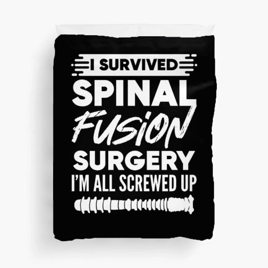 Back Surgery I Survived Spinal Fusion Surgery Duvet Covers