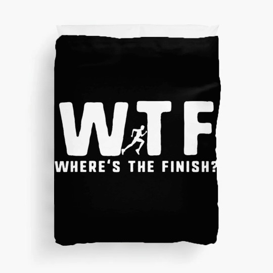 WTF Wheres The Finish Funny Running T Duvet Covers