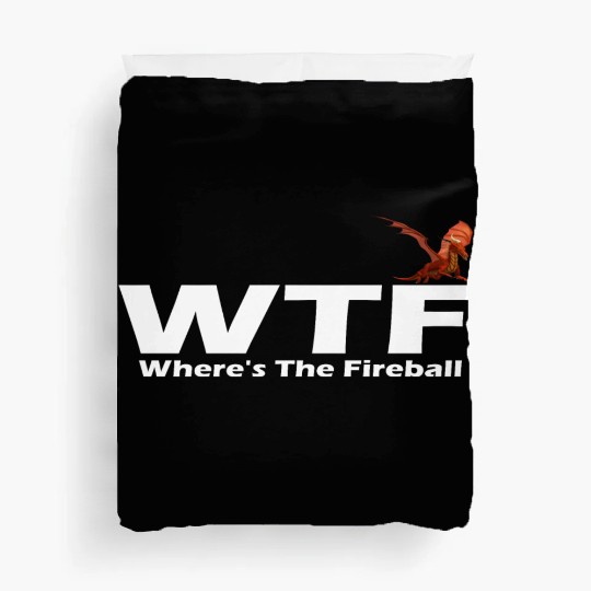 WTF Where's The Fireball Duvet Covers