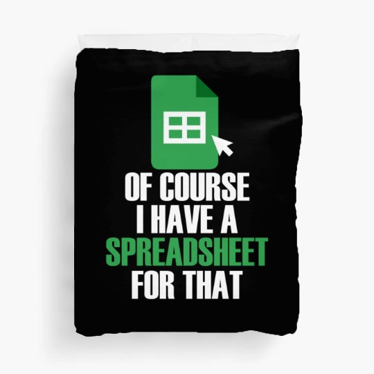 I Have A Spreadsheet For That Excel Accountant Duvet Covers