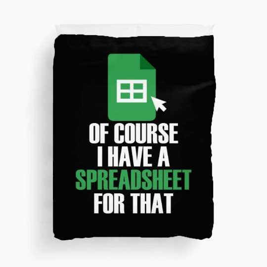 I Have A Spreadsheet For That Excel Accountant Duvet Covers