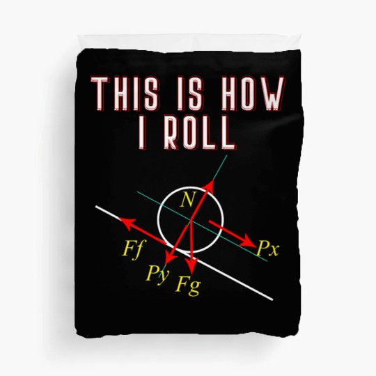 Funny Physics This is How I Roll Physicist Scienti Duvet Covers