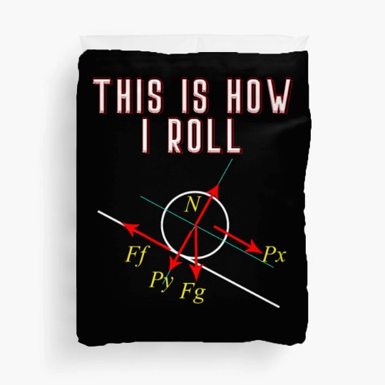 Funny Physics This is How I Roll Physicist Scienti Duvet Covers