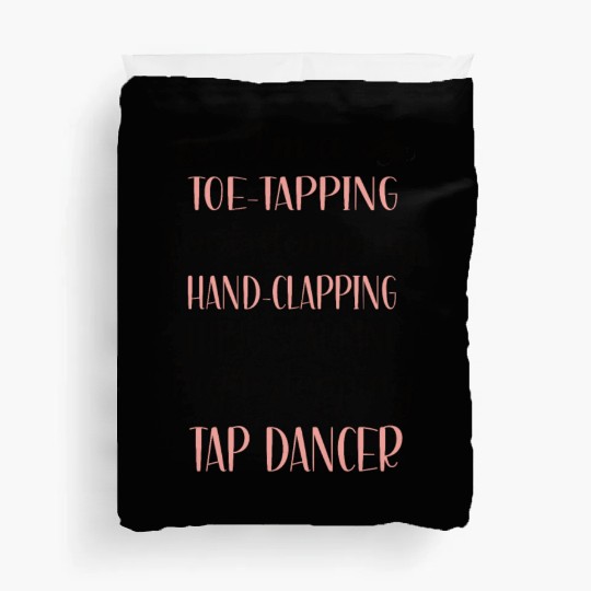 Tap Dance Gifts Tap Dancing Lover Dance Teacher Duvet Covers