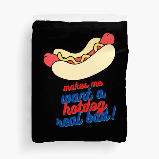 Makes me want a hot dog real bad Duvet Covers