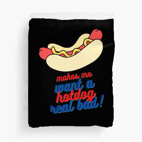 Makes me want a hot dog real bad Duvet Covers