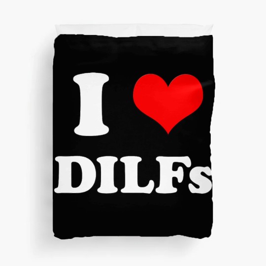 I Love DILFs Gift Idea Duvet Covers