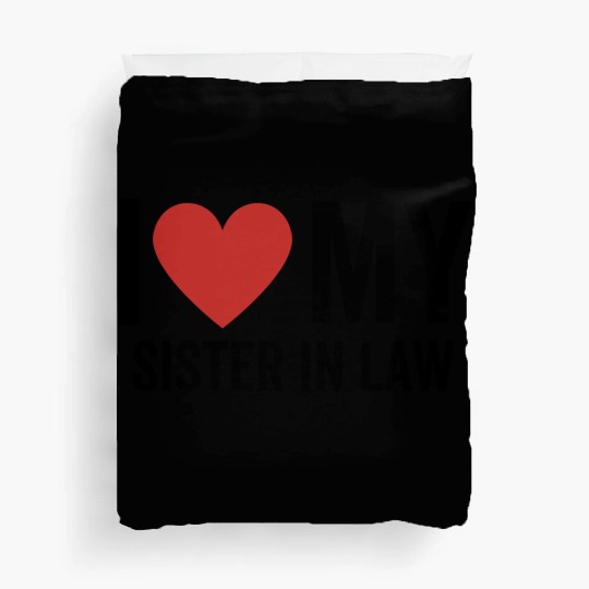 I Love My Sister In Law Duvet Covers