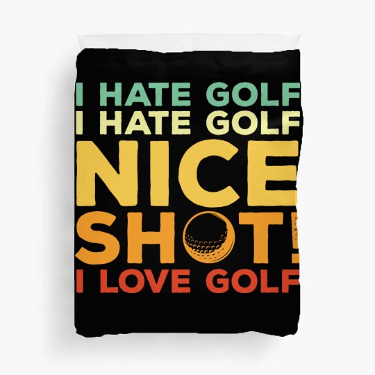 I Hate Golf Nice Shot I Love Golf Duvet Covers