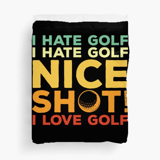 I Hate Golf Nice Shot I Love Golf Duvet Covers