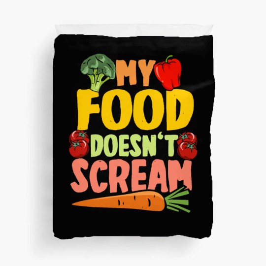 Vegan Vegetarier My Food Doesn't Scream Duvet Covers
