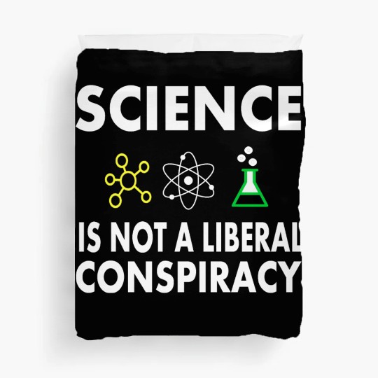 Science Is Not A Liberal Duvet Covers