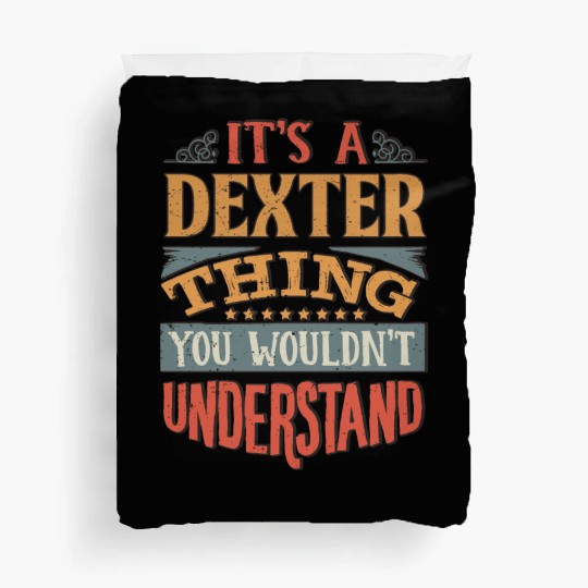 It's A Dexter Thing You Wouldnt Understand - Duvet Covers