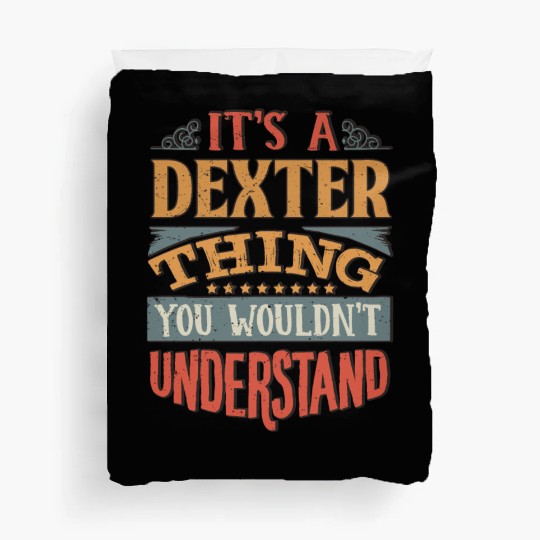 It's A Dexter Thing You Wouldnt Understand - Duvet Covers