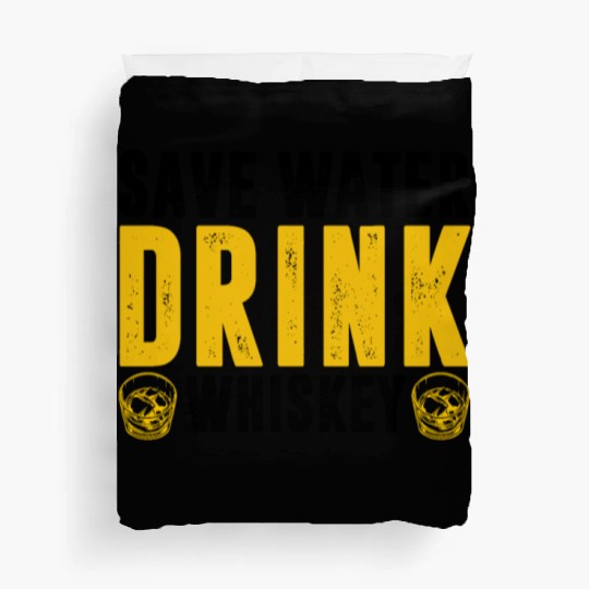 Drinks Bourbon Drinking Lover Save Water Drink Duvet Covers