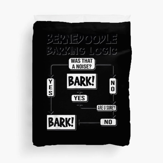 Dog Barking Logic Funny Dog Idea Funny Bernedoodle Duvet Covers