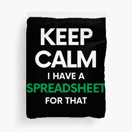 Keep calm I have a spreadsheet for that - Excel an Duvet Covers