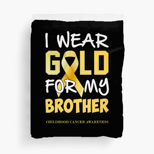 Childhood Cancer Awareness Gold For My Brother Duvet Covers