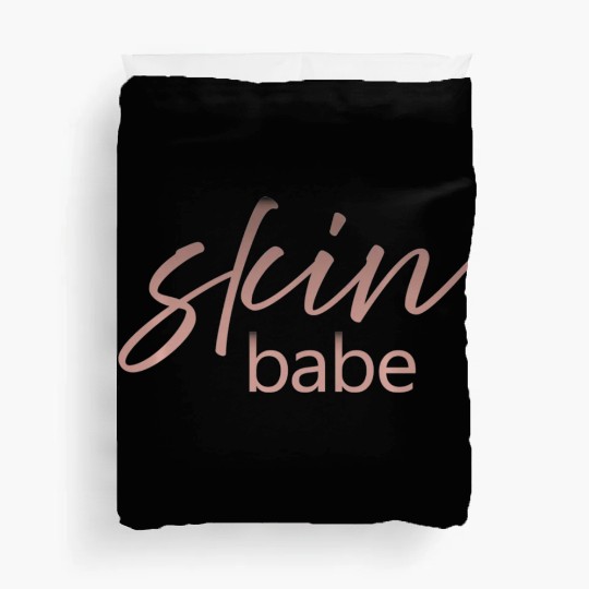 Skin Babe Skincare lover Skin Specialist Skin Duvet Covers