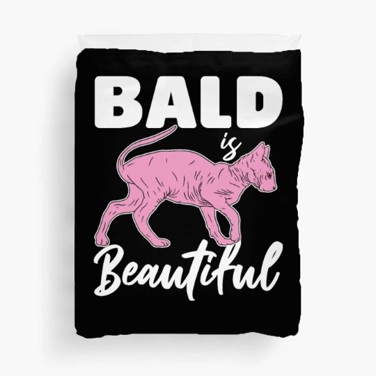 Bald Is Beautiful Sphynx Cat Hair less Sphynx Duvet Covers