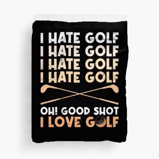 Funny golf saying I hate golf I love golf Duvet Covers