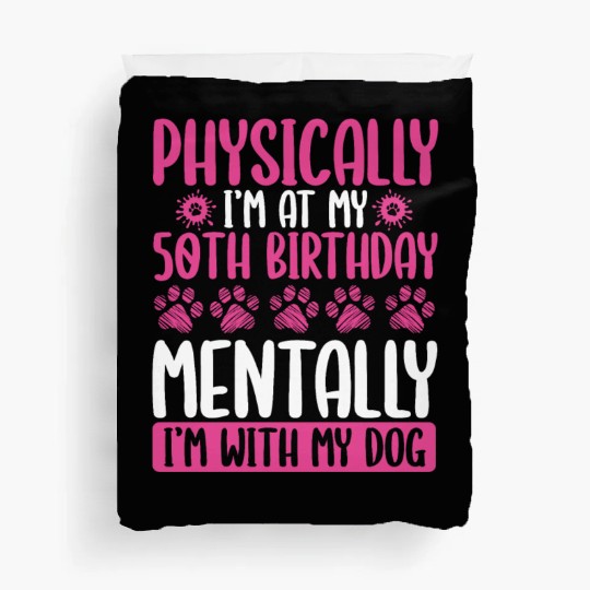 50th Birthday with my Dog Mom Dog Dad 50 Year Old Duvet Covers