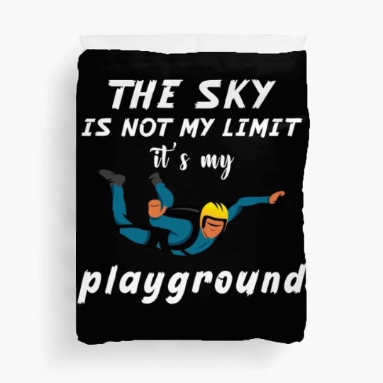 The Sky Is Not My Limit It Is My Playground. Duvet Covers