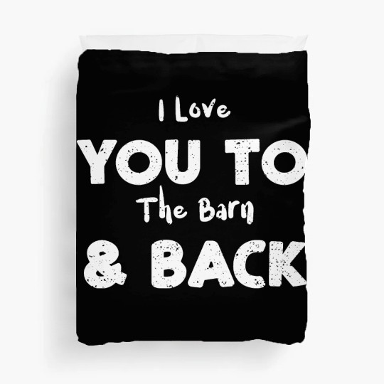 I Love You To The Barn & Back Duvet Covers