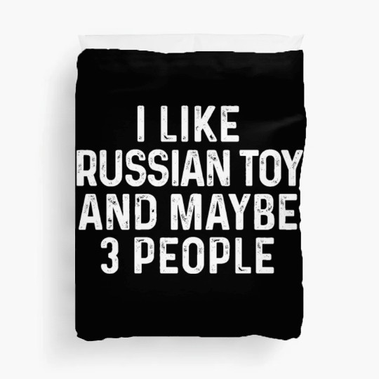 I Like Russian Toy And Maybe 3 People Dog Lover Duvet Covers