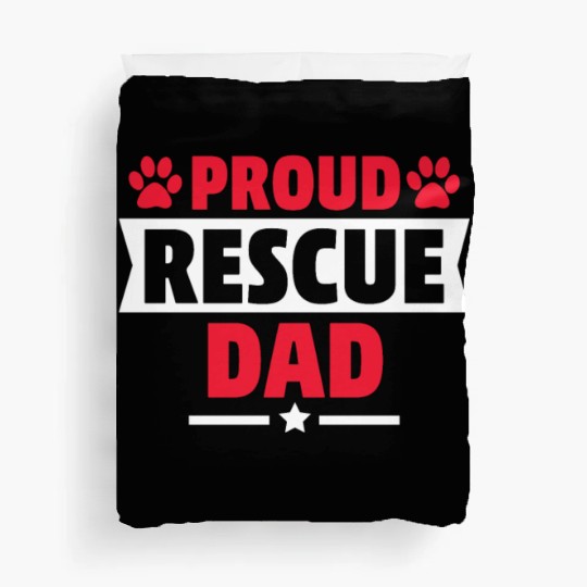 Proud Rescue Dog Dad Cat Dad Gift for Cat Dog Love Duvet Covers