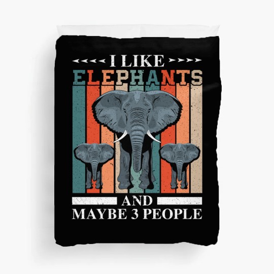 I Like Elephants And Maybe 3 People Zookeeper Duvet Covers