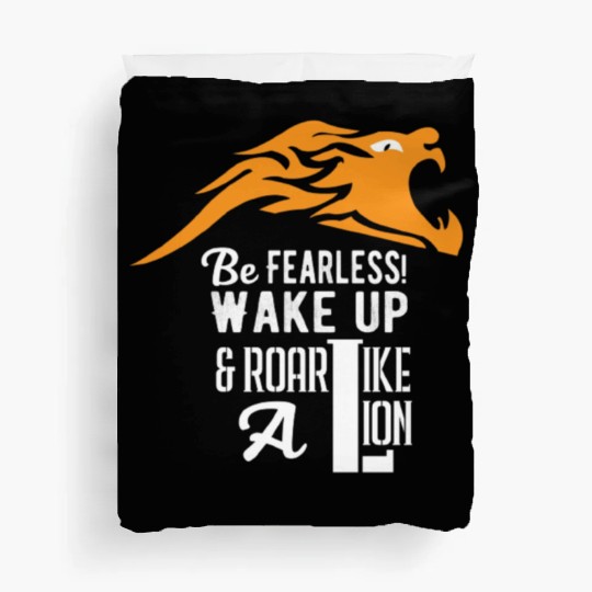 Similar to Be Fearless Wake Up and Roar Like A Lio Duvet Covers