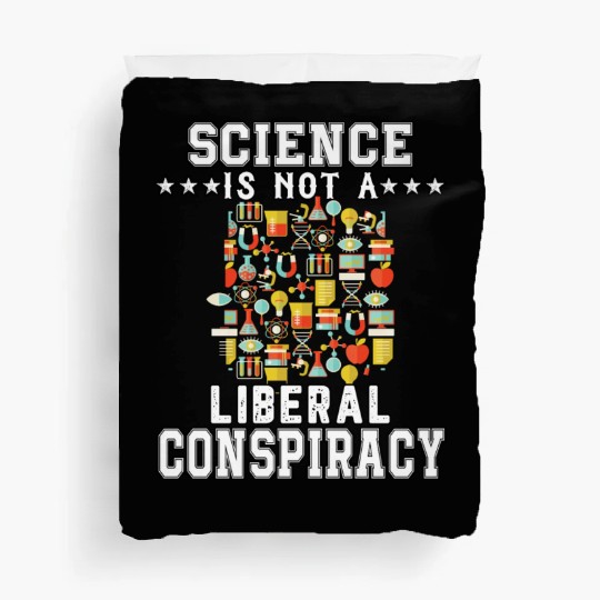 Science Is Not A Liberal Conspiracy Funny Quotes Duvet Covers
